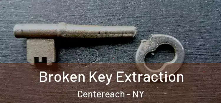 Broken Key Extraction Centereach - NY
