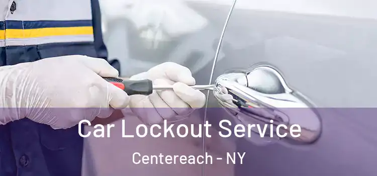  Car Lockout Service Centereach - NY