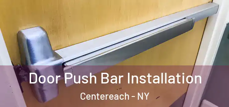  Door Push Bar Installation Centereach - NY