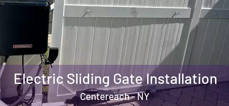  Electric Sliding Gate Installation Centereach - NY