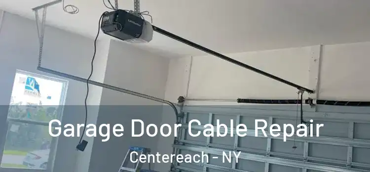  Garage Door Cable Repair Centereach - NY