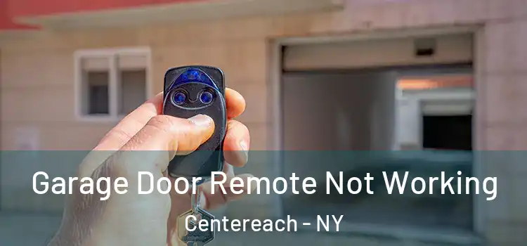  Garage Door Remote Not Working Centereach - NY