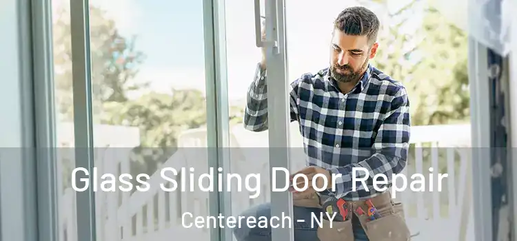 Glass Sliding Door Repair Centereach - NY