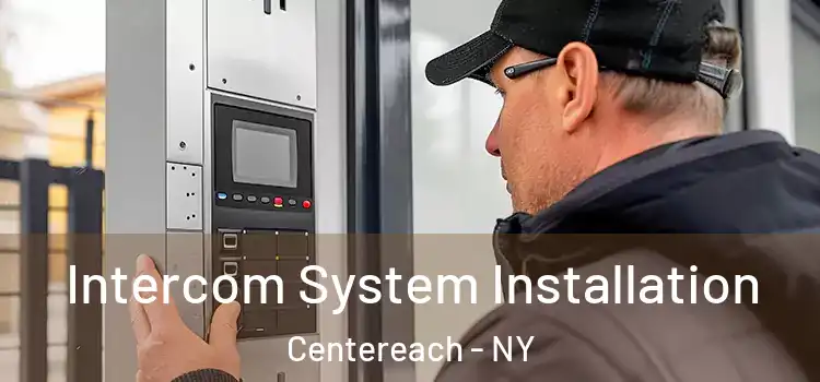  Intercom System Installation Centereach - NY