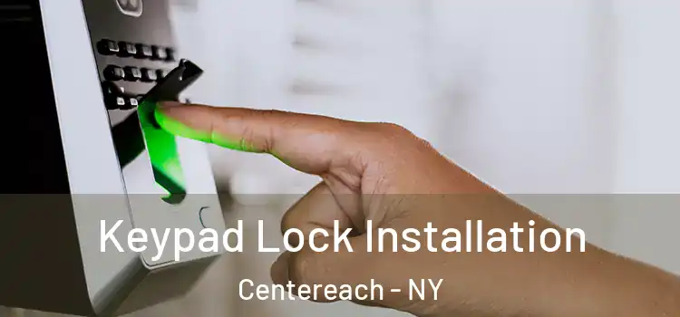 Keypad Lock Installation Centereach - NY