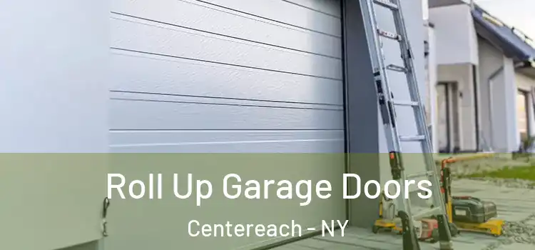 Roll Up Garage Doors Centereach - NY