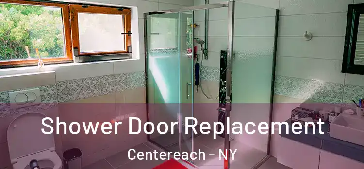  Shower Door Replacement Centereach - NY