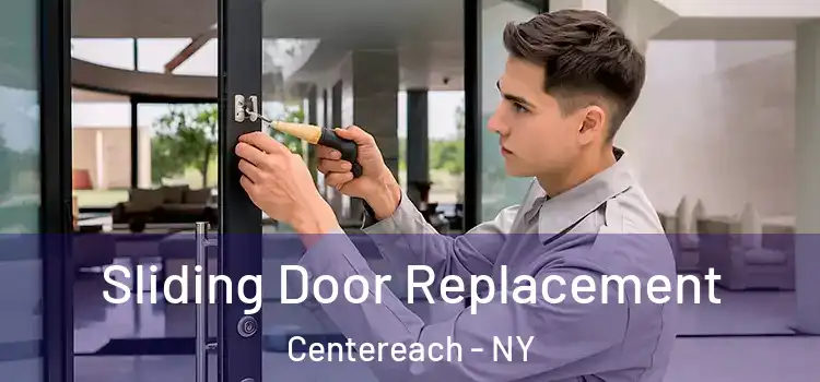  Sliding Door Replacement Centereach - NY
