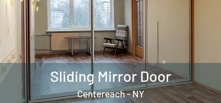  Sliding Mirror Door Centereach - NY