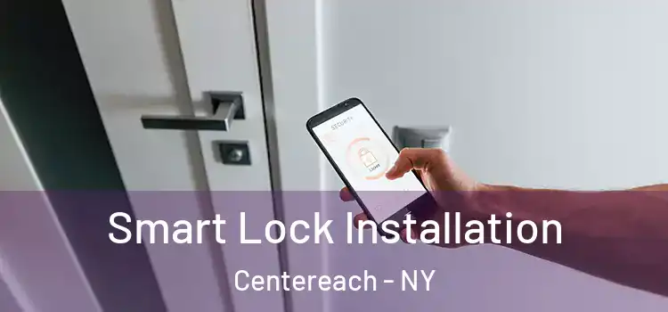 Smart Lock Installation Centereach - NY
