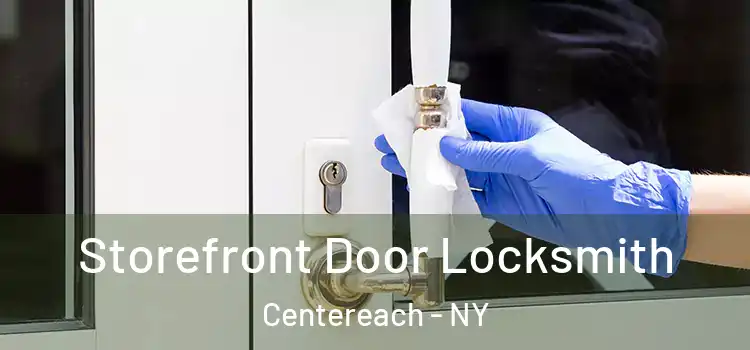  Storefront Door Locksmith Centereach - NY