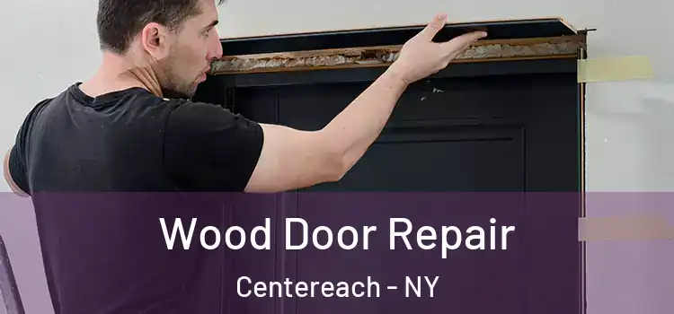  Wood Door Repair Centereach - NY
